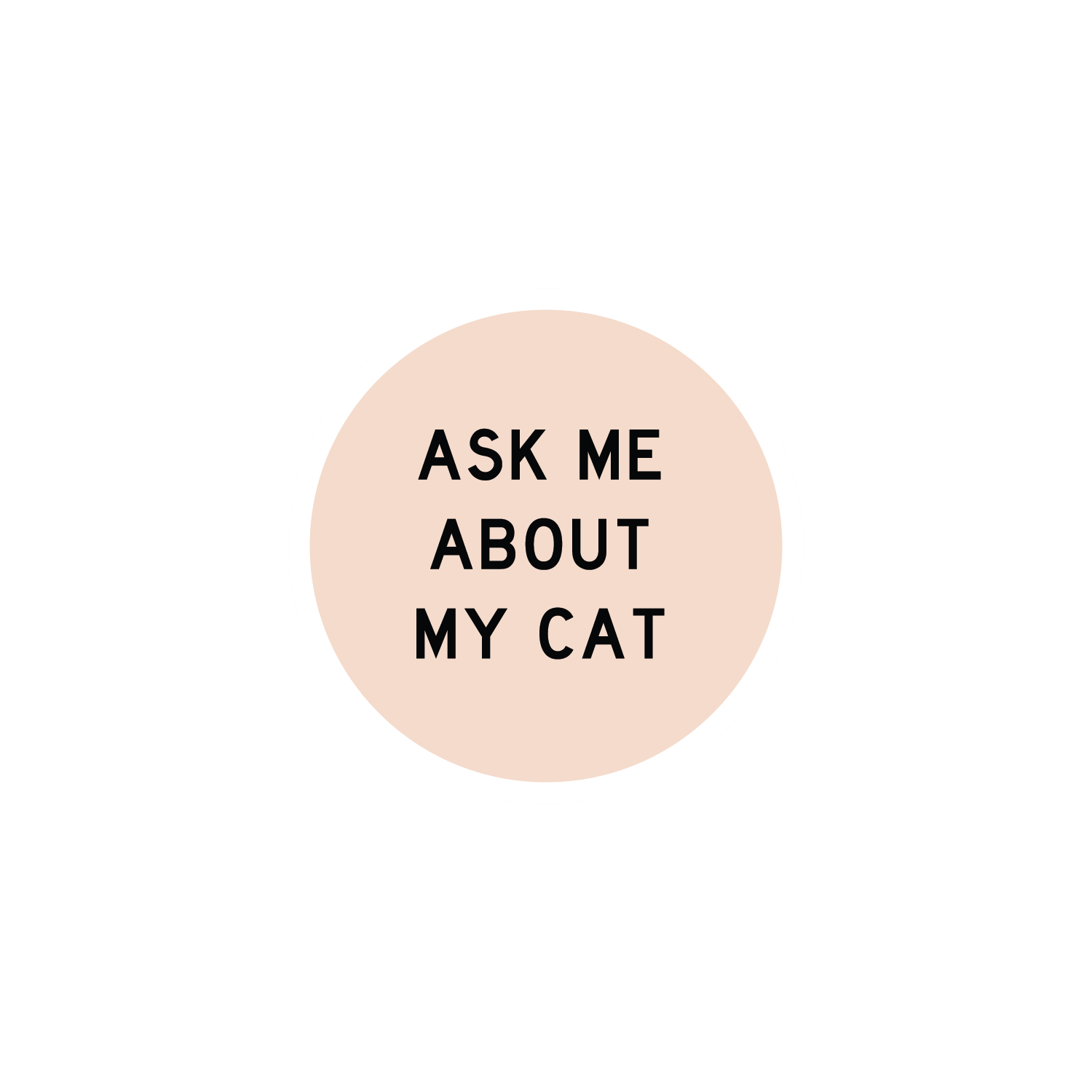 Ask Me About My Cat Sticker