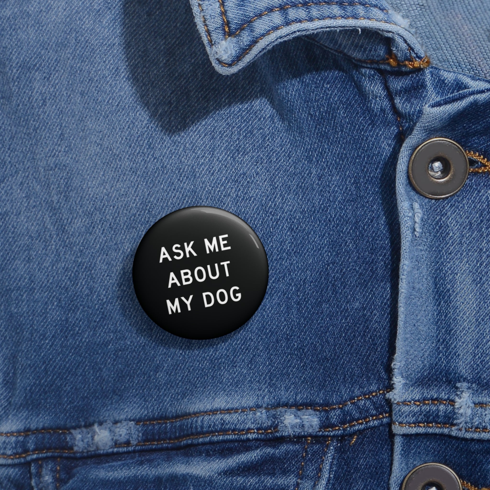Ask Me About My Dog Button