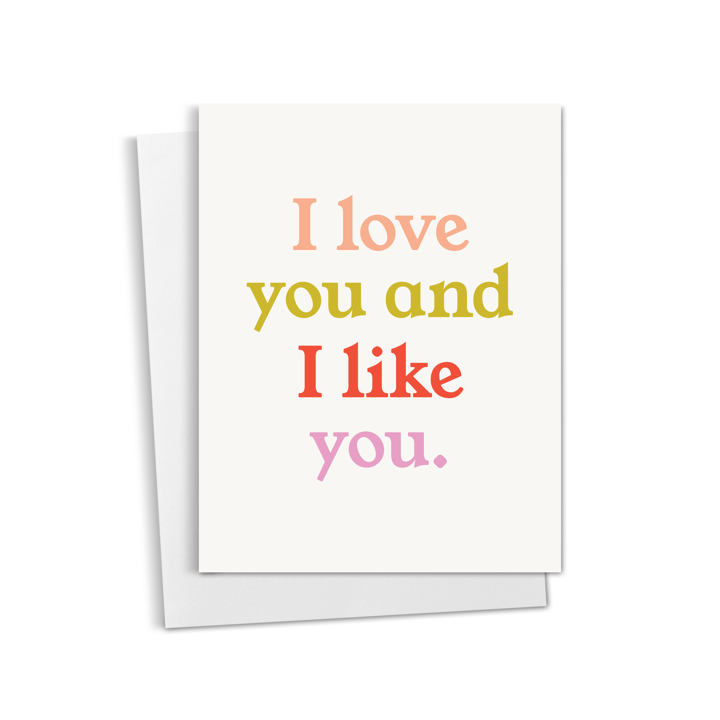 I Love You & I Like You Card